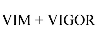 VIM + VIGOR