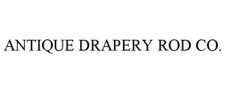 ANTIQUE DRAPERY ROD CO.