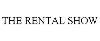 THE RENTAL SHOW