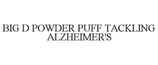 BIG D POWDER PUFF TACKLING ALZHEIMER'S