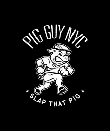 PIG GUY NYC * SLAP THAT PIG *