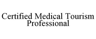 CERTIFIED MEDICAL TOURISM PROFESSIONAL