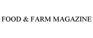 FOOD & FARM MAGAZINE