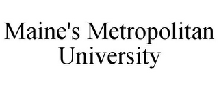 MAINE'S METROPOLITAN UNIVERSITY