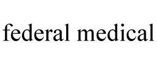 FEDERAL MEDICAL