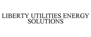 LIBERTY UTILITIES ENERGY SOLUTIONS