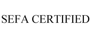 SEFA CERTIFIED