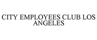 CITY EMPLOYEES CLUB LOS ANGELES