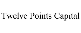 TWELVE POINTS CAPITAL