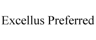 EXCELLUS PREFERRED