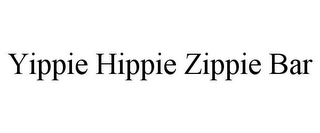 YIPPIE HIPPIE ZIPPIE BAR