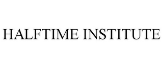 HALFTIME INSTITUTE