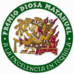 · PREMIO DIOSA MAYAHUEL · A LA EXCELENCIA EN TEQUILA