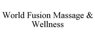 WORLD FUSION MASSAGE & WELLNESS