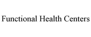 FUNCTIONAL HEALTH CENTERS