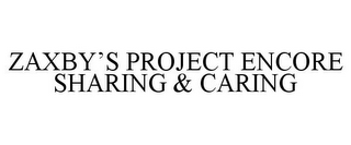 ZAXBY'S PROJECT ENCORE SHARING & CARING