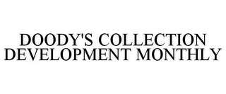 DOODY'S COLLECTION DEVELOPMENT MONTHLY