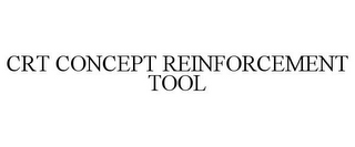 CRT CONCEPT REINFORCEMENT TOOL