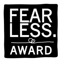 FEAR LESS. AWARD