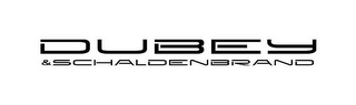 DUBEY & SCHALDENBRAND