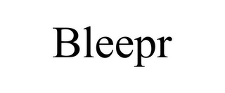 BLEEPR