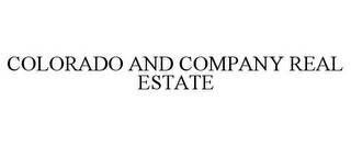 COLORADO AND COMPANY REAL ESTATE