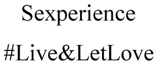 SEXPERIENCE #LIVE&LETLOVE