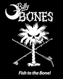 BILLY BONES FISH TO THE BONE!