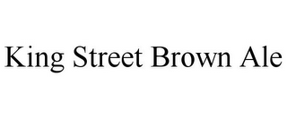 KING STREET BROWN ALE