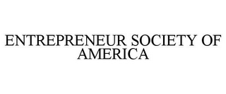 ENTREPRENEUR SOCIETY OF AMERICA