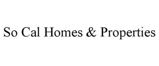 SO CAL HOMES & PROPERTIES