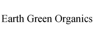 EARTH GREEN ORGANICS