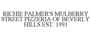 RICHIE PALMER'S MULBERRY STREET PIZZERIA OF BEVERLY HILLS EST. 1991