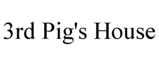 3RD PIG'S HOUSE