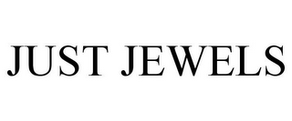JUST JEWELS