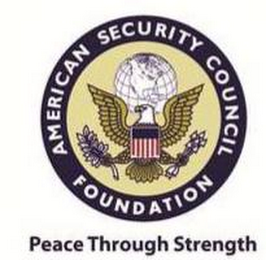 AMERICAN SECURITY COUNCIL FOUNDATION PEACE THROUGH STRENGTH