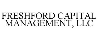 FRESHFORD CAPITAL MANAGEMENT, LLC