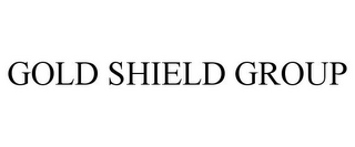 GOLD SHIELD GROUP