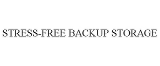 STRESS-FREE BACKUP STORAGE