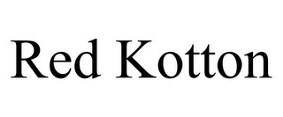 RED KOTTON