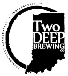 TWO DEEP BREWING CO PASSIONATELY HANDCRAFTED · INDIANAPOLIS, IN