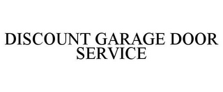 DISCOUNT GARAGE DOOR SERVICE