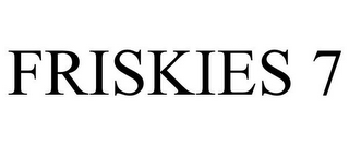 FRISKIES 7