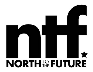 NTF NORTH TO THE FUTURE