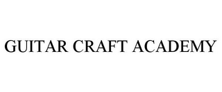 GUITAR CRAFT ACADEMY