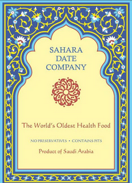 SAHARA DATE COMPANY THE WORLD'S OLDEST HEALTH FOOD NO PRESERVATIVES · CONTAINS PITS PRODUCT OF SAUDI ARABIA