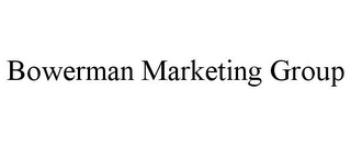 BOWERMAN MARKETING GROUP