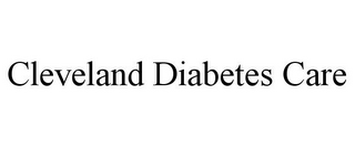 CLEVELAND DIABETES CARE