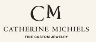 CM CATHERINE MICHIELS FINE CUSTOM JEWELRY