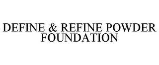 DEFINE & REFINE POWDER FOUNDATION